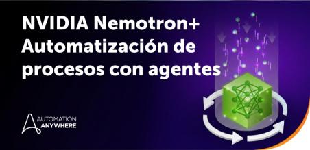 Automation Anywhere impulsará la empresa autónoma con Nemotron de NVIDIA e IA con agentes